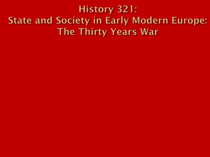 history 321 state and society in early modern europe the thirty years war