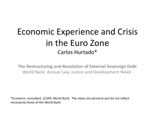 Economic Experience and Crisis in the Euro Zone Carlos Hurtado *