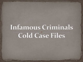 Infamous Criminals Cold Case Files