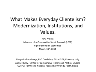 What Makes Everyday Clientelism? Modernization, Institutions, and Values.