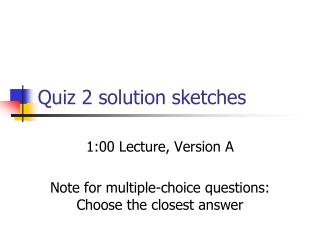 Quiz 2 solution sketches