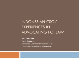 Indonesian CSO s ’ Experiences in Advocating FOI Law