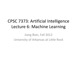 CPSC 7373: Artificial Intelligence Lecture 6: Machine Learning