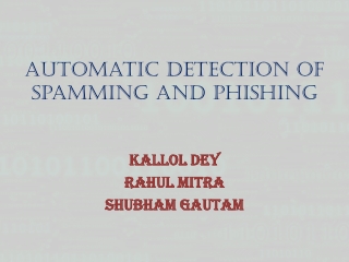 Automatic Detection of Spamming and Phishing