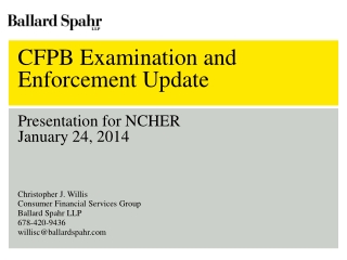 CFPB Examination and Enforcement Update Presentation for NCHER January 24, 2014