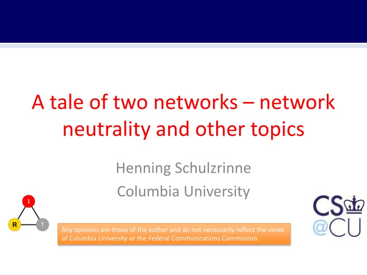 a tal e of two networks network neutrality and other topics