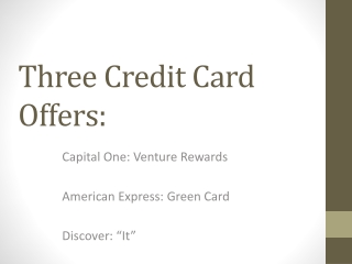 Three Credit Card Offers: