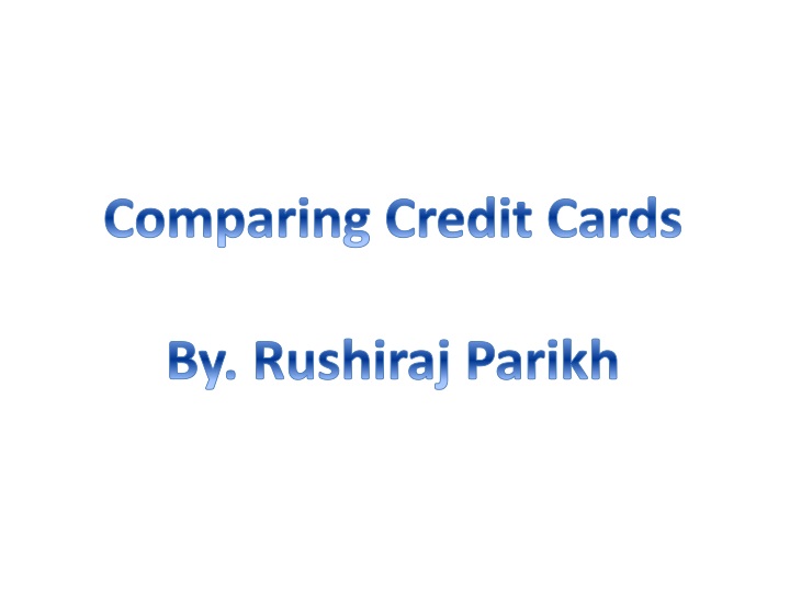comparing credit cards by rushiraj parikh