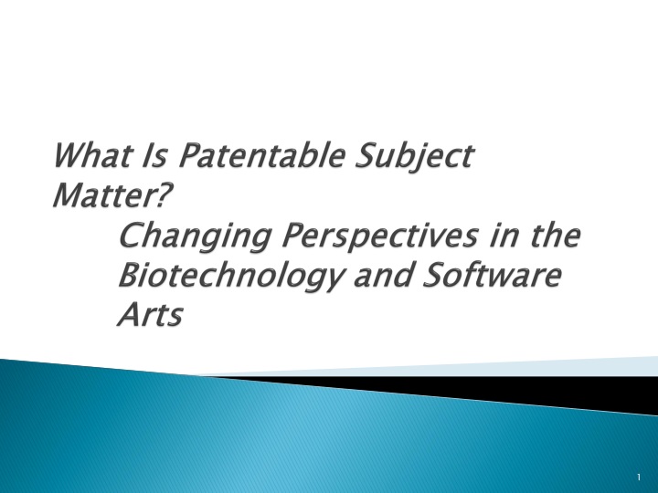 what is patentable subject matter changing perspectives in the biotechnology and software arts