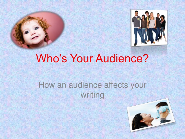 who s your audience