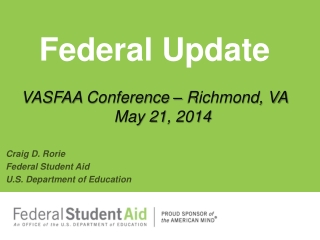 Federal Update VASFAA Conference – Richmond, VA May 21, 2014