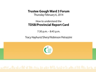 Trustee Gough Ward 3 Forum Thursday February 6, 2014 How to understand the