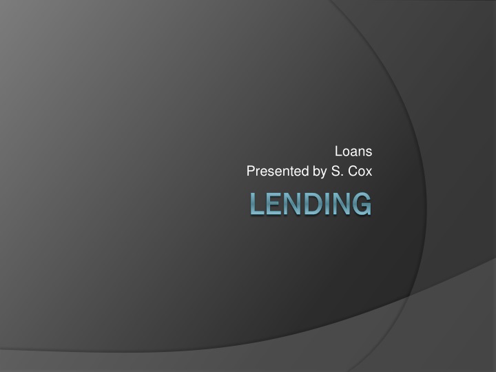 loans presented by s cox