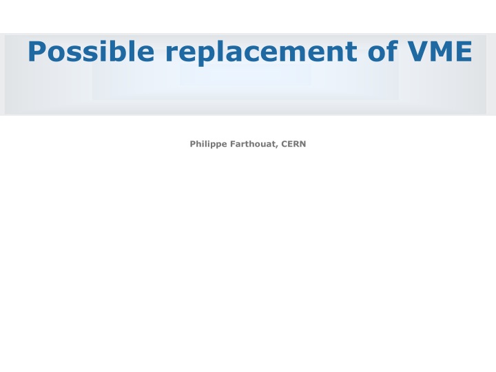 p ossible replacement of vme