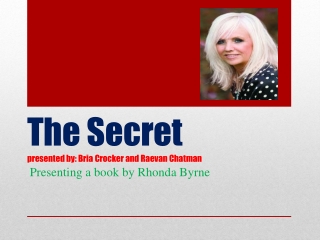 The Secret presented by: Bria Crocker and Raevan Chatman