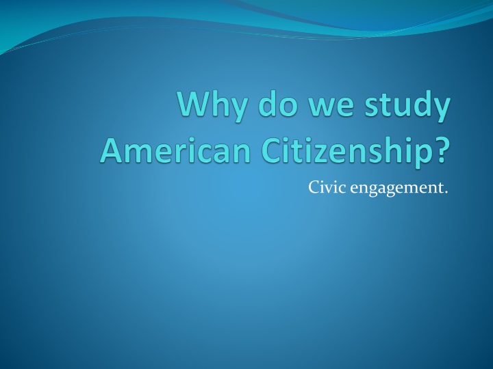 why do we study american citizenship