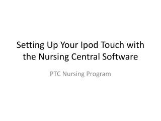 Setting Up Your Ipod Touch with the Nursing Central Software