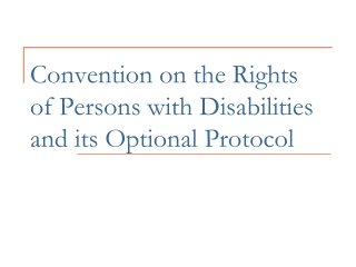 Convention on the Rights of Persons with Disabilities and its Optional Protocol