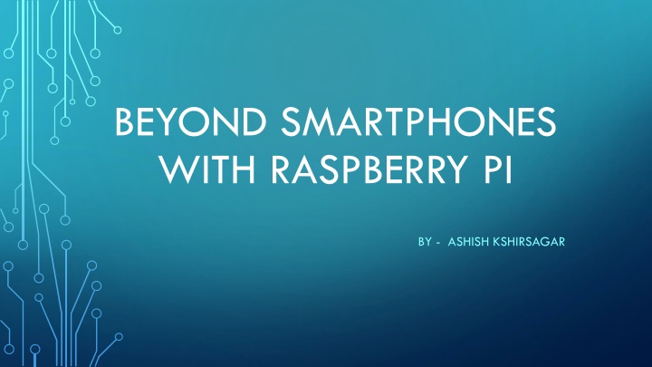 beyond smartphones with raspberry pi