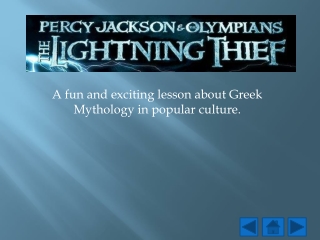 A fun and exciting lesson about Greek Mythology in popular culture.