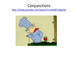 Conjunctions youtube/watch?v=mkO87mkgcNo