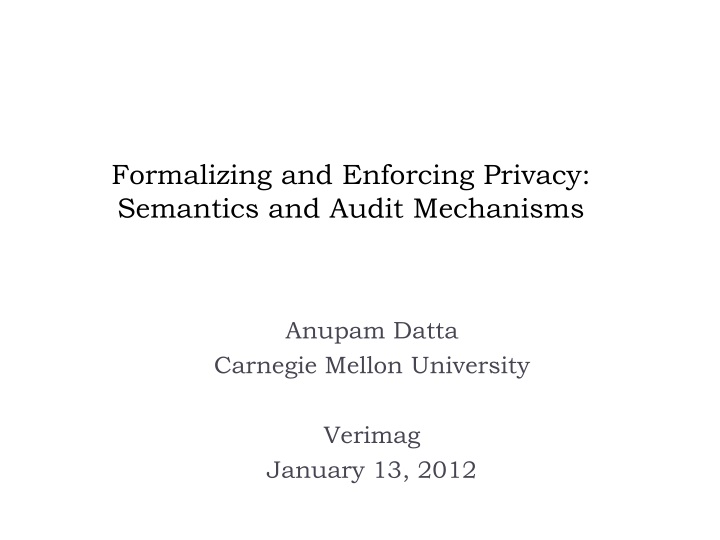 formalizing and enforcing privacy semantics and audit mechanisms