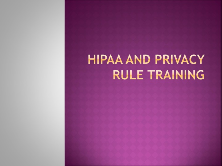 HIPAA and Privacy Rule Training