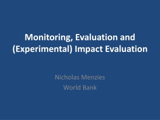 Monitoring, Evaluation and (Experimental) Impact Evaluation