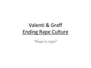 Valenti &amp; Graff Ending Rape Culture