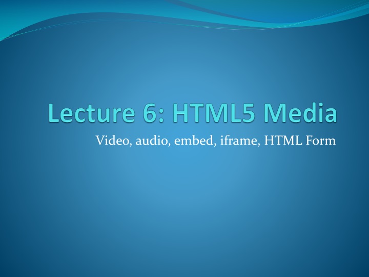 lecture 6 html5 media
