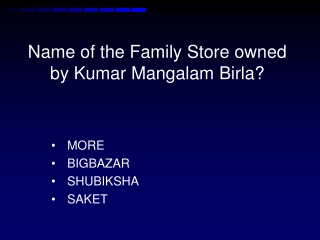 Name of the Family Store owned by Kumar Mangalam Birla?