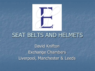 SEAT BELTS AND HELMETS