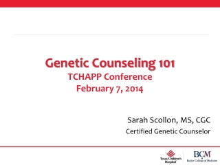 Genetic Counseling 101 TCHAPP Conference February 7, 2014