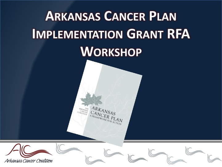 arkansas cancer plan implementation grant rfa workshop