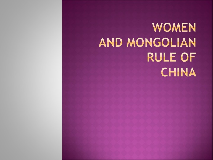 PPT - Women and Mongolian rule of china PowerPoint Presentation, free ...