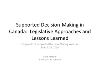 Supported Decision-Making in Canada: Legislative Approaches and Lessons Learned