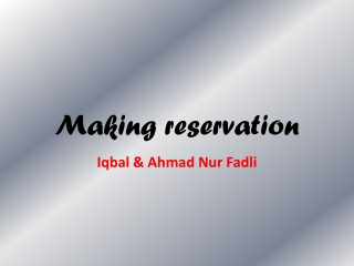 Making reservation