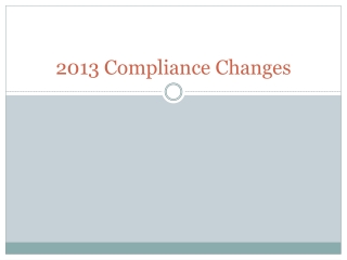 2013 Compliance Changes