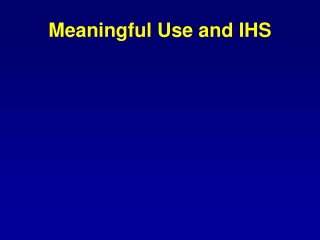 Meaningful Use and IHS