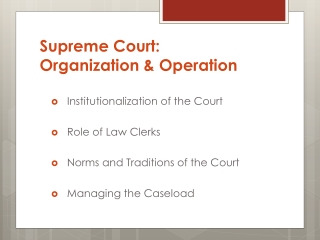 Supreme Court: Organization &amp; Operation