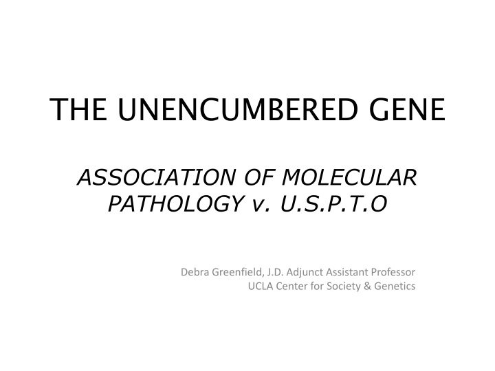 the unencumbered gene association of molecular pathology v u s p t o