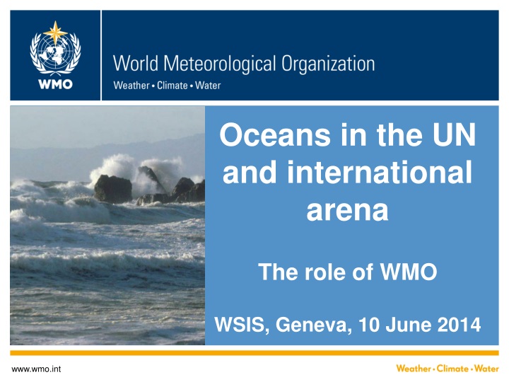 oceans in the un and international arena the role of wmo wsis geneva 10 june 2014