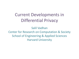 Current Developments in Differential Privacy