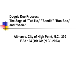 Doggie Due Process: The Saga of &quot;Tut-Tut,&quot; &quot;Bandit,&quot; &quot;Boo Boo ,&quot; and &quot;Sadie&quot;