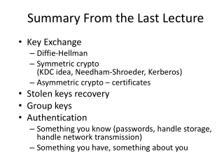 Key Exchange Diffie -Hellman Symmetric crypto (KDC idea, Needham- Shroeder , Kerberos)
