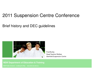 2011 Suspension Centre Conference Brief history and DEC guidelines