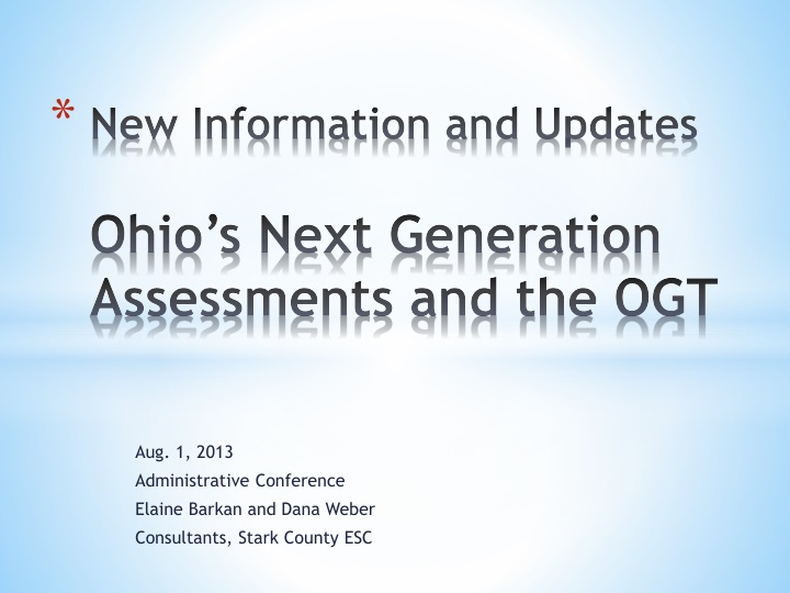 new information and updates ohio s next generation assessments and the ogt