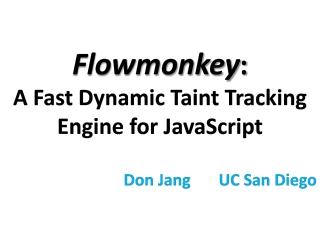 Flowmonkey : A Fast Dynamic Taint Tracking Engine for JavaScript
