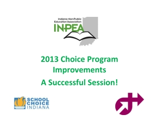 2013 Choice Program Improvements A S uccessful Session!