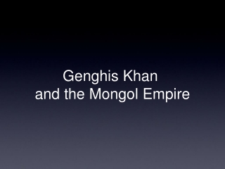 Genghis Khan and the Mongol Empire